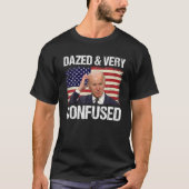 Dazed and Zeer verwarde Funny Joe Biden American F T-shirt (Voorkant)