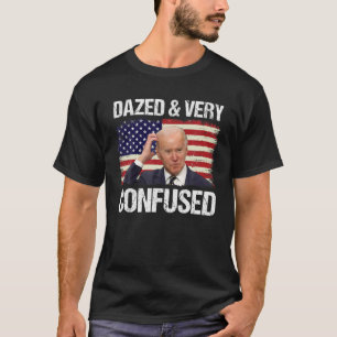 Dazed and Zeer verwarde Funny Joe Biden American F T-shirt
