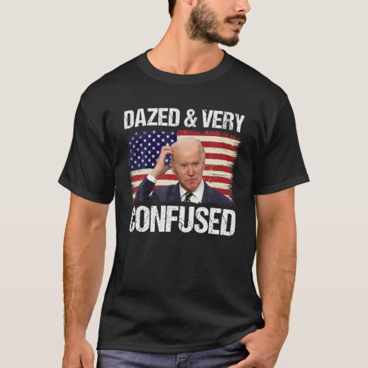 Dazed and Zeer verwarde Funny Joe Biden American F T-shirt (Voorkant)
