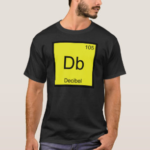 Db - Decibel Chemie Element Symbool Geluid Tee T-shirt