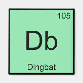 Db - Dingbat scheikunde elementsymbool grappige T- Magneet (Voorkant)