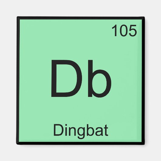 Db - Dingbat scheikunde elementsymbool grappige T- Magneet (Voorkant)