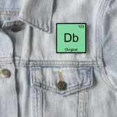 Db - Dingbat scheikunde elementsymbool grappige T- Vierkante Button 5,1 Cm (In situ)