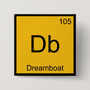 Db - Dreamweaver Chemistry Element Symbol Funny T- Vierkante Button 5,1 Cm