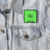 Dc - Descartes Grappig Element Chemie Symbool T-sh Vierkante Button 5,1 Cm (In situ)