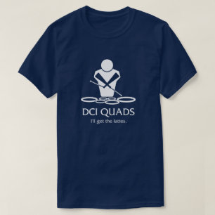 DCI QUADS - Ik krijg de lattes T-shirt