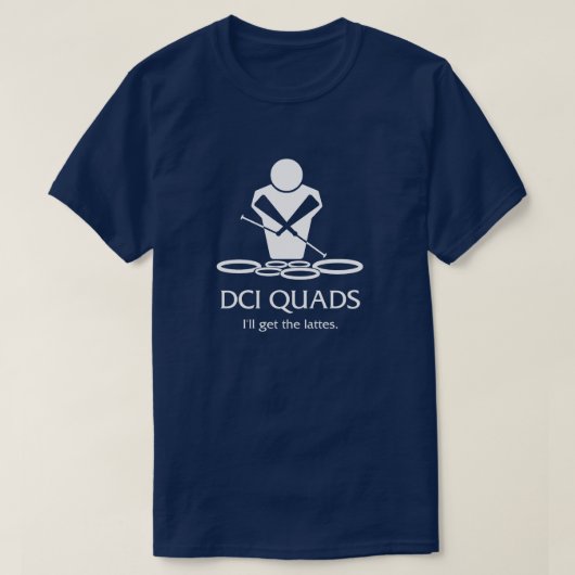 DCI QUADS - Ik krijg de lattes T-shirt (Design voorkant)