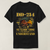DD214 is een veteraan ding dat je niet zou begrijp T-shirt (Design voorkant)