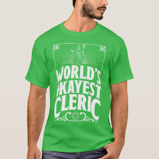 DD Worlds Okayest Cleric T-shirt