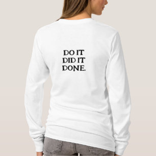 DDD - Doe het, deed het, klaar. T-shirt