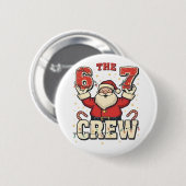 De 6 7 Crew Grappige Kerstman Kerstmis Meme Ronde Button 5,7 Cm (Voorkant /achterkant)