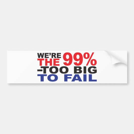 De 99% - te groot om te falen bumpersticker (Voorkant)