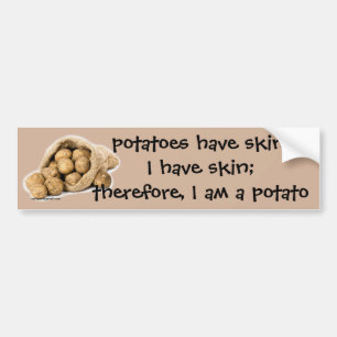 de aardappels hebben huid… bumpersticker
