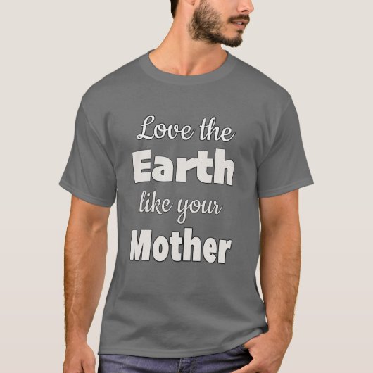 De aarde als je moeder t-shirt (Voorkant)