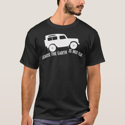 De aarde heeft geen vlakke 4x4 Rover over het land T-shirt (Voorkant)