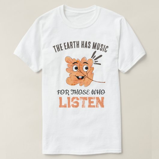 "De aarde heeft muziek" Lachend blad T-shirt (Design voorkant)