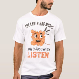 "De aarde heeft muziek" Lachend blad T-shirt