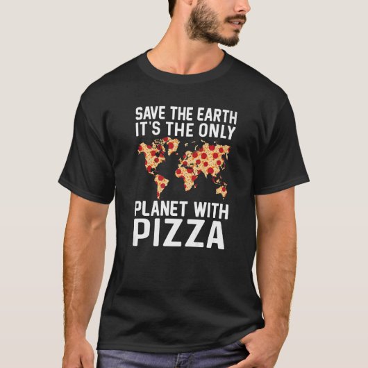 De aarde is de enige planeet met Pizza Piz. T-shirt (Voorkant)