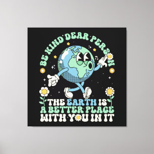De aarde is een betere plek met jou erop canvas afdruk