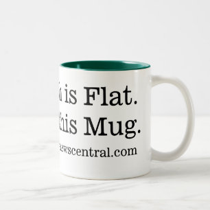 De aarde is Flat. Net zoals deze Mok