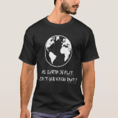 DE AARDE IS FLAT, WEET JE NIET DAT VLEES AARDE T-SHIRT (Voorkant)