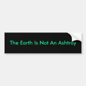 De aarde is geen Ashtray Bumpersticker (Voorkant)