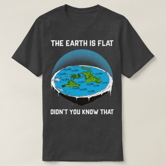 De aarde is plat Wist je niet dat 4 T-shirt (Design voorkant)