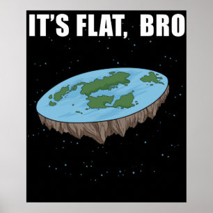 De aarde is platte geschenken. Het is platte vlakt Poster