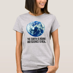 DE AARDE IS ROND EN DE WETENSCHAP IS ECHT T-SHIRT