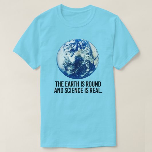 De aarde is rond en de wetenschap is echt t-shirt (Design voorkant)
