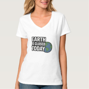 De aarde is vandaag gesloten Grappig offerte ont T-shirt