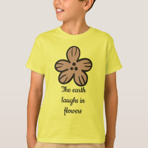 De aarde lacht in bloemen" Schattige bloemcitaat T-shirt