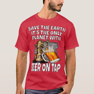 De aarde redden Het is de enige planeet met bier o T-shirt