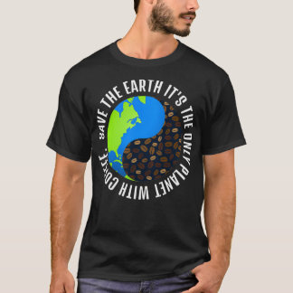 De aarde redden Het is de enige planeet met koffie T-shirt