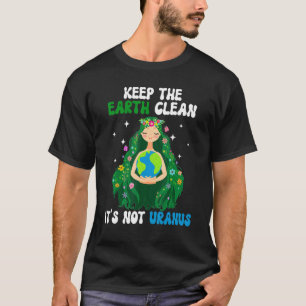 De aarde schoon houden Het is geen Uranus Dag Ann T-shirt