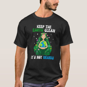 De aarde schoon houden Het is geen Uranus Dag Ann T-shirt