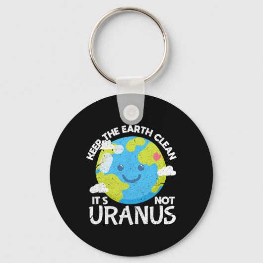 De aarde schoon houden Het is geen Uranus Funny Ea Sleutelhanger (Voorkant)