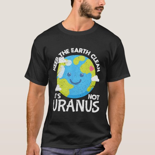De aarde schoon houden Het is geen Uranus Funny Ea T-shirt (Voorkant)