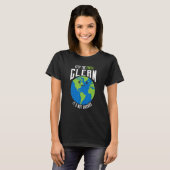 De aarde schoon houden Het is niet ongewoon grappi T-shirt (Voorkant volledig)