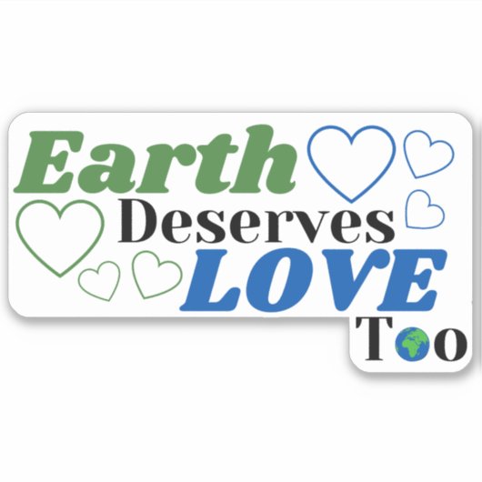 De aarde verdient liefde aan harten sticker (Voorkant)