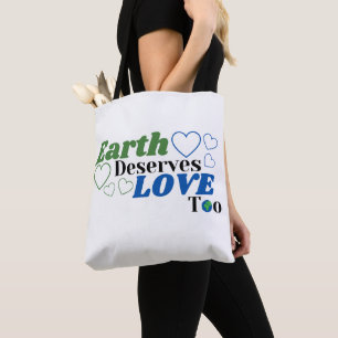 De aarde verdient liefde te Vrouw Tote Bag