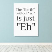 De Aarde zonder kunst is gewoon Canvas Afdruk (Insitu (Houten vloer))