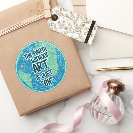 De Aarde zonder kunst is gewoon Ronde Sticker (Geschenken)
