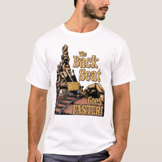 De achterste stoel gaat sneller T-shirt