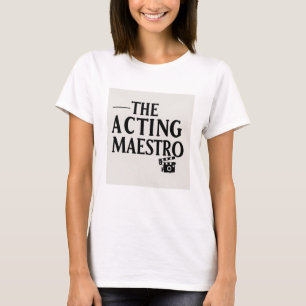 De acting maestro t-shirt