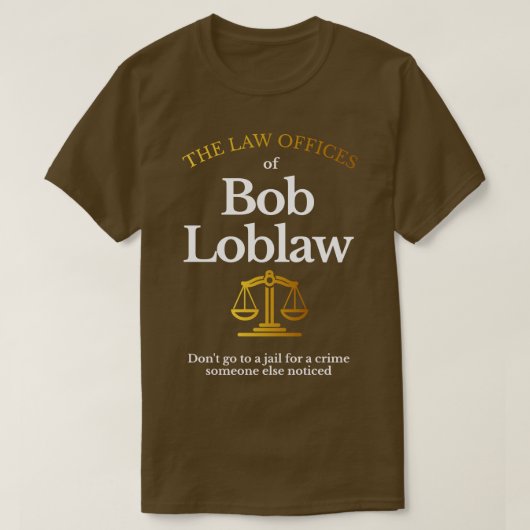 De advocatenkantoren van Bob Loblaw T-shirt (Design voorkant)