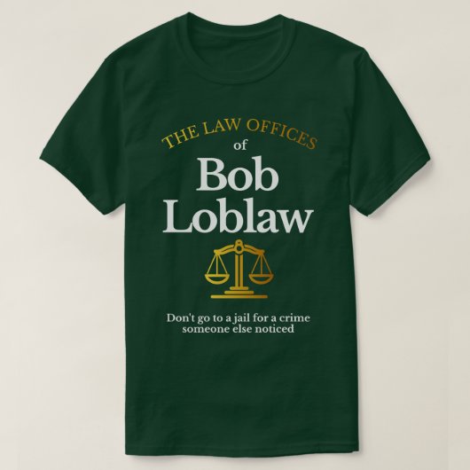 De advocatenkantoren van Bob Loblaw T-shirt (Design voorkant)