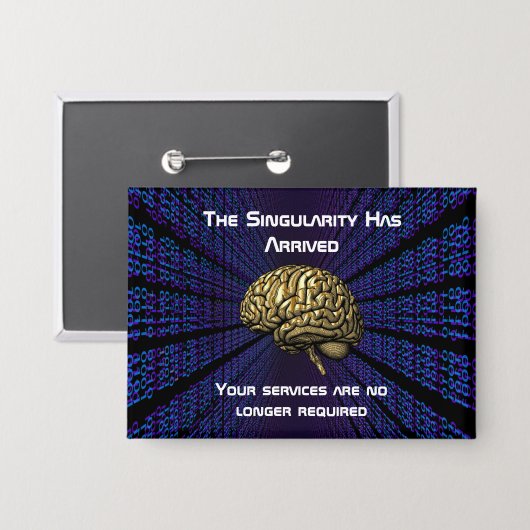 De AI-singulariteit is gearriveerd Button (Voorkant / Achterkant)