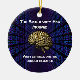 De AI-singulariteit is gearriveerd Keramisch Ornament