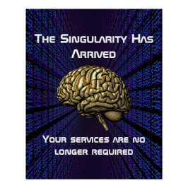 De AI-singulariteit is gearriveerd Perfect Poster